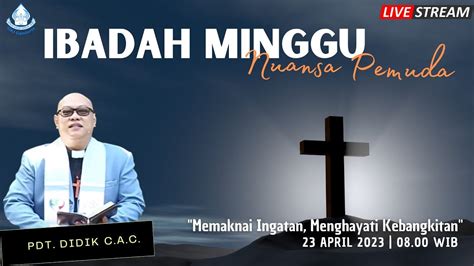 IBADAH MINGGU 23 APRIL 2023 GKJ GANDARIA YouTube