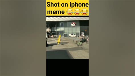 Shot On Iphone Meme Youtube