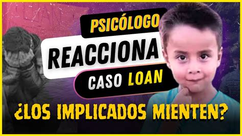 CASO LOAN Psicólogo REACCIONA a GESTOS y Comunicación NO Verbal de