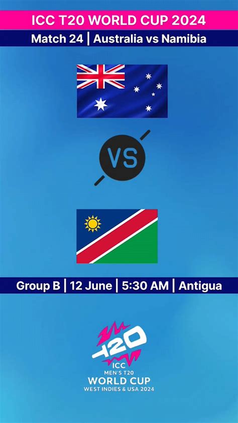 Australia Vs Namibia Icc T20 World Cup 2024 Match 24 Cricket