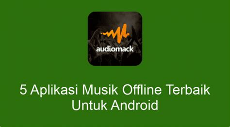 5 Aplikasi Musik Offline Terbaik Untuk Android