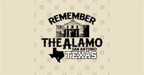 Remember The Alamo Historical T Shirt Teepublic