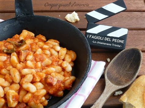 Fagioli del peone Lo chiamavano Trinità Ricette Cibo Ricette