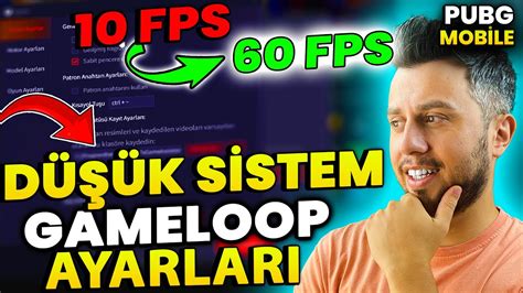 GAMELOOP DÜŞÜK SİSTEM AYARLARI PUBG MOBİLE KASMA SORUNU GAMELOOP