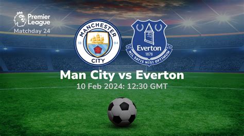 Manchester City Vs Everton Prediction Betting Tips 10 02 2024