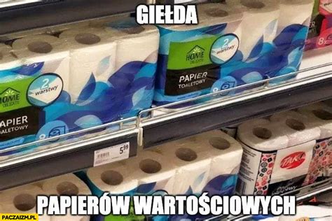 Giełda papierów wartościowych papier toaletowy Paczaizm pl