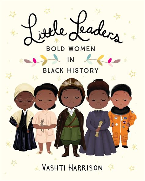Little Leaders: Bold Women in Black History (Leaders & Dreamers, 1