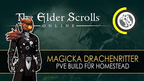 Eso Magicka Drachenritter Pve Build F R Homestead Deutsch Youtube