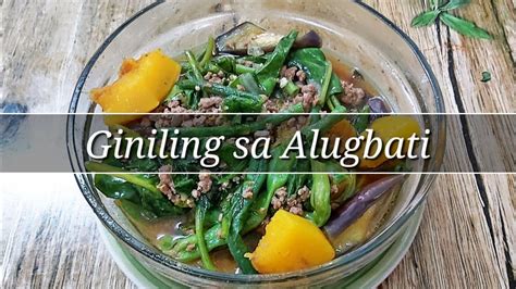 How To Cook Giniling Sa Alugbati Ilonggo Recipe Namit Gid Youtube