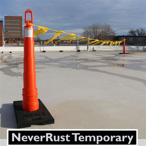 NEVER-RUST TEMPORARY VISUAL WARNING LINE SYSTEM - Safety Rail Company, LLC.