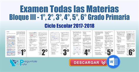 Examen Todas Las Materias Bloque Iii 1° 2° 3° 4° 5° 6° Grado Primaria Ciclo Escolar 2017