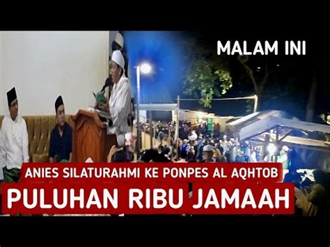 WOOWW ANIES BASWEDAN SILATURAHMI KE PONPES AL AQHTOB PURWAKARTA