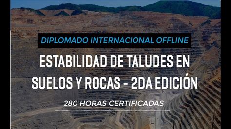 Diplomado De Estabilidad De Taludes En Suelos Y Rocas Da Edici N