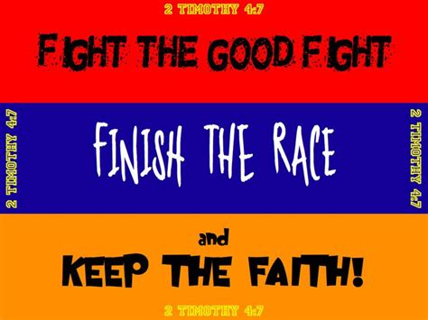 Finish the race | Keep the faith, 2 timothy 4 7, 2 timothy 4