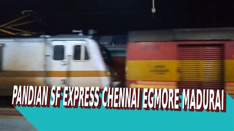 12637 Pandian SF Express Chennai Egmore Madurai Jn YouTube