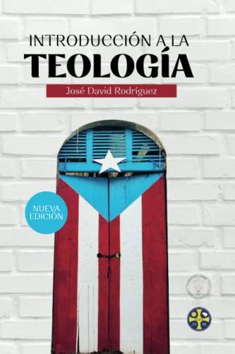 INTRODUCCIÓN A LA TEOLOGÍA Spanish Edition by José David Rodríguez