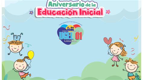 Feliz Aniversario De La Educaci N Inicial Ugel Uno Noticias