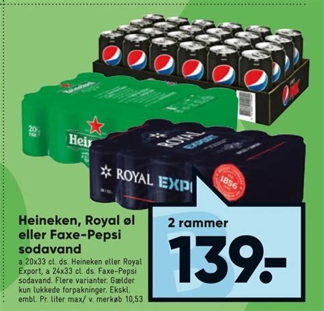 Heineken Royal øl eller Faxe Pepsi sodavand tilbud hos Bilka