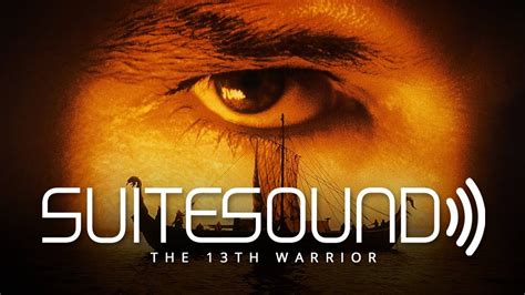 The 13th Warrior Ultimate Soundtrack Suite Youtube