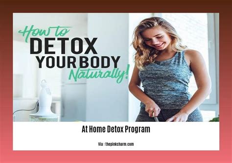 At Home Detox Program A Step By Step Guide To Safe And Effective