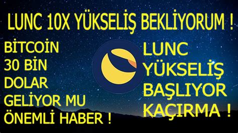 SON DAKİKA LUNC 10X YÜKSELİŞ GELİYOR MU ÖNEMLİ BTC 30 BİN DOLAR