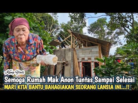 Update Perkembangan Bedah Rumah Mak Anon Hari Ke Sembilan Dan Open