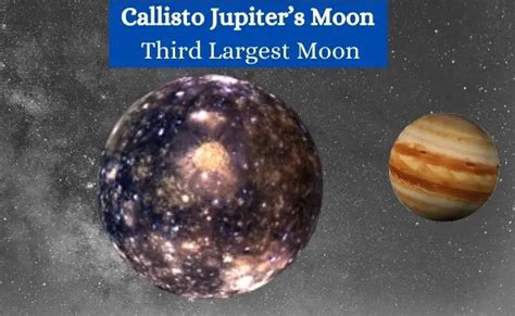 Callisto Jupiter’s Moon: Third Largest Moon Facts