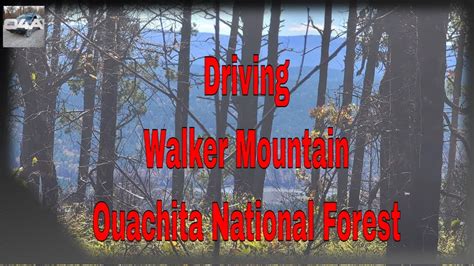 Driving Walker Mountain In The Ouachita National Forest Youtube