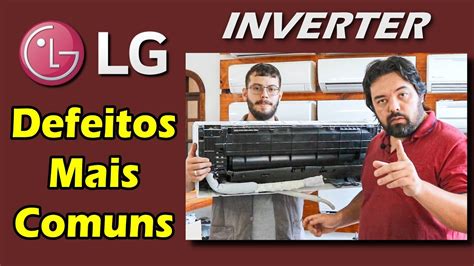 Defeitos Mais Comuns No Ar Condicionado Lg Inverter Youtube