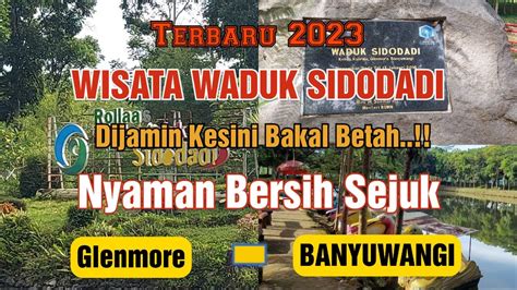 Wisata Waduk Sidodadi TERBARU BANYUWANGI Bersih Nyaman Sejuk