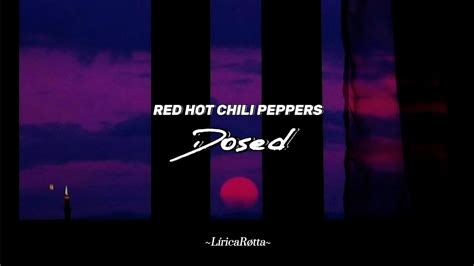 Dosed Red Hot Chili Peppers Sub Esp Youtube