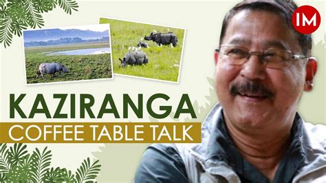 Untold Kaziranga Stories By A Forest Veteran Ifs Jatindra Sarma