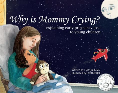 Why is Mommy Crying? - Share Pregnancy & Infant Loss Support