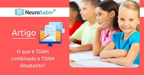 Saiba Como Identificar Os Tipos De TDAH