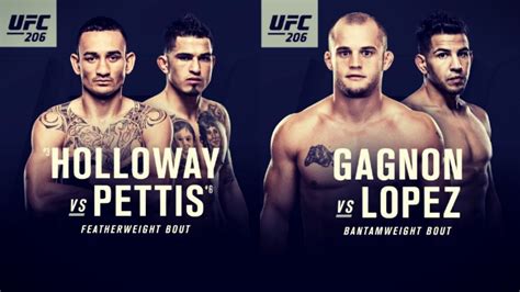 Ufc 206 Max Holloway Vs Anthony Pettis Gagnon Vs Lopez And Other Mma