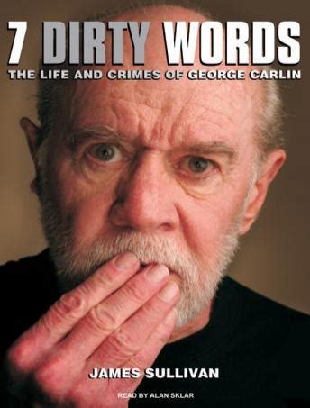 Listen Free to Seven Dirty Words: The Life and Crimes of George Carlin ...