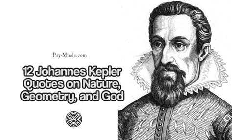 12 Johannes Kepler Quotes On Nature Geometry And God Johannes Kepler Quotes Johannes Kepler