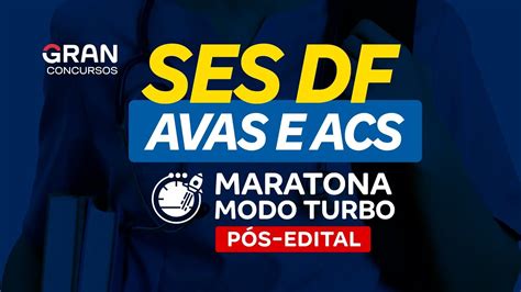 Concurso SES DF AVAS e ACS Maratona modo turbo pós edital YouTube