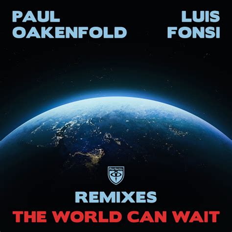 The World Can Wait Oakenfold Kilanova Mix YouTube Music