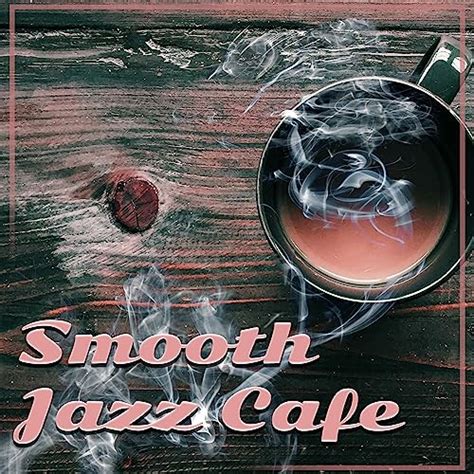 Amazon Music Coffee Shop Jazzのsmooth Jazz Cafe Piano Soothing Easy