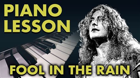 Fool In The Rain Led Zeppelin Piano Lesson Tutorial How To Play