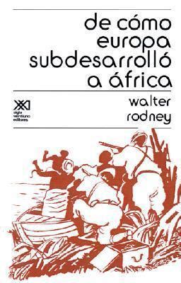 De Cómo Europa Subdesarrolló A África Resumen PDF Walter Rodney