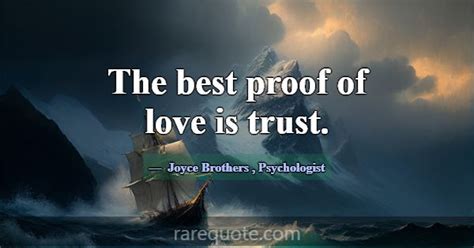 The Best Proof Of Love Is Trust Joyce Brothers