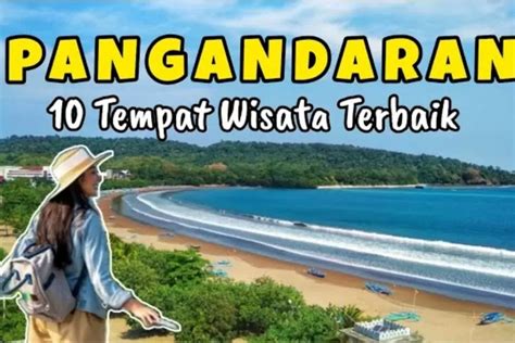 Menelusuri Pesona Pangandaran Destinasi Wisata Imperdible Tahun