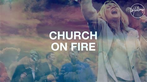 Church On Fire Hillsong Worship Youtube