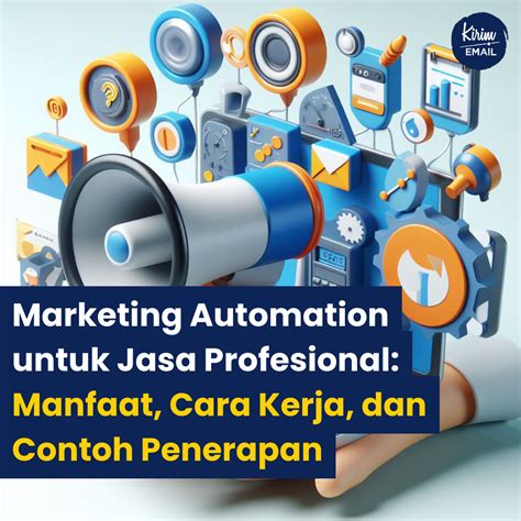 Marketing Automation Untuk Jasa Profesional Manfaat Cara Kerja Dan