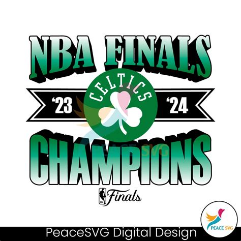 Nba Finals Champions 2024 Celtics Svg Peacesvg