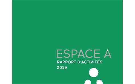 Rapport dactivité 2019 Version PDF 3 Espace A