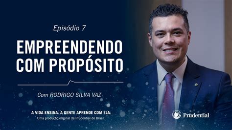 A Vida Ensina A Gente Aprende Ela Ep Rodrigo Vaz Corretor