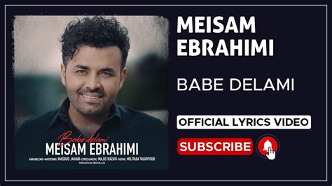 Meisam Ebrahimi Babe Delami I Lyrics Video میثم ابراهیممی باب دلمی YouTube